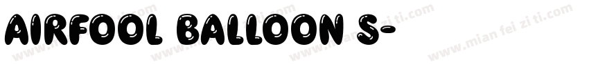 Airfool Balloon S字体转换